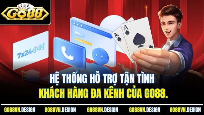 Hệ thống hỗ trợ tận tình khách hàng đa kênh của Go88.