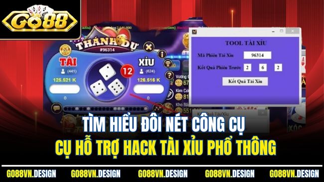 Tìm hiểu đôi nét công cụ cụ hỗ trợ hack tài xỉu phổ thông