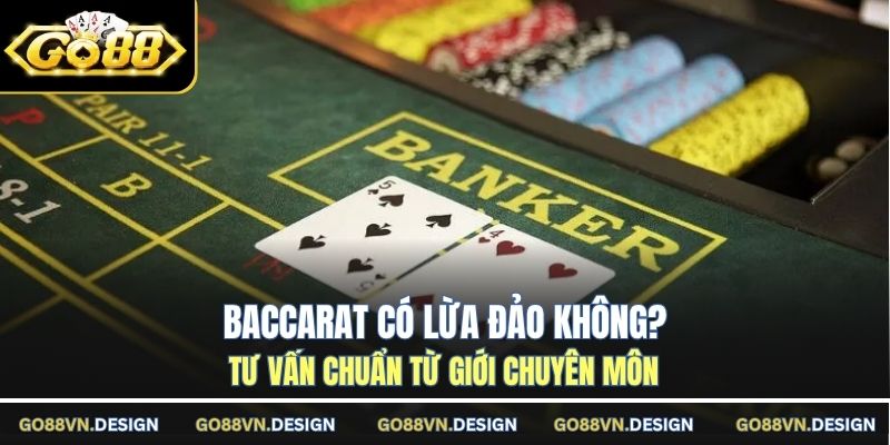 Baccarat có lừa đảo không